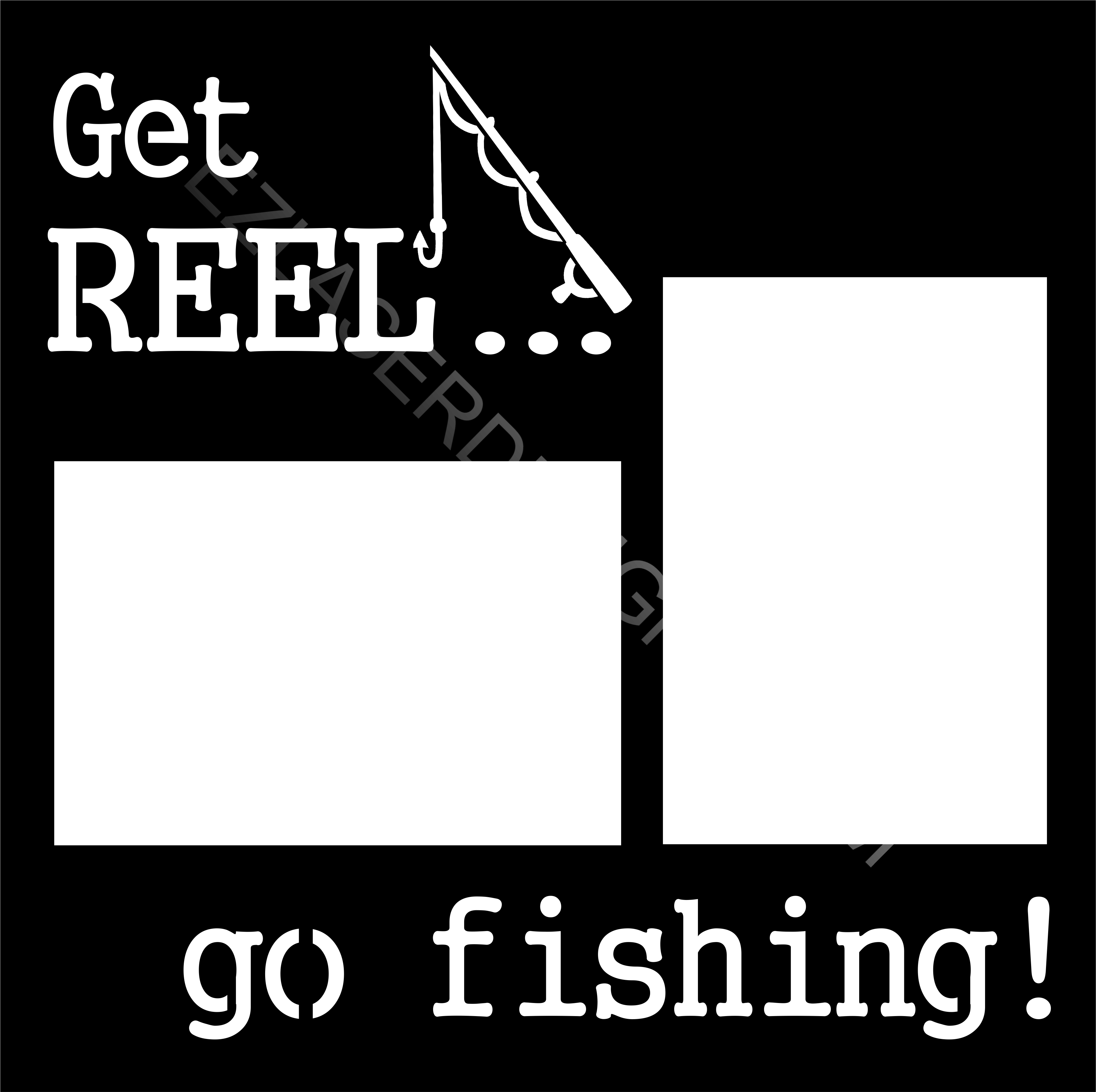 Get Reel Go Fishing Title EZ Laser Designs